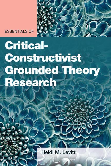 Carte Essentials of Critical-Constructivist Grounded Theory Research 