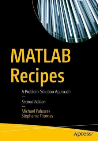 Carte MATLAB Recipes: A Problem-Solution Approach Stephanie Thomas