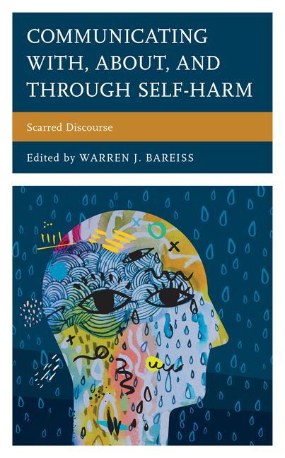 Knjiga Communicating With, About, and Through Self-Harm Warren J. Bareiss