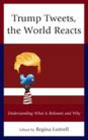 Libro Trump Tweets, the World Reacts Regina Luttrell
