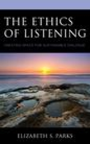 Carte Ethics of Listening Elizabeth S. Parks