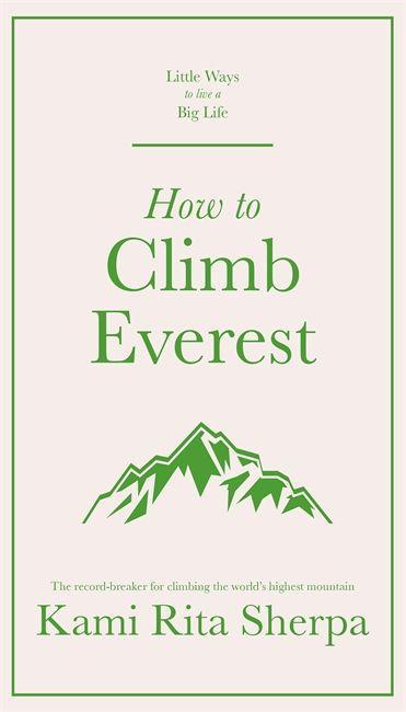 Kniha How to Climb Everest Kami Rita Sherpa