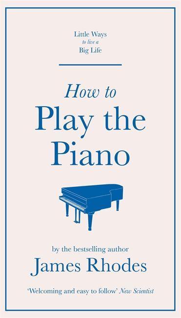 Könyv How to Play the Piano James Rhodes
