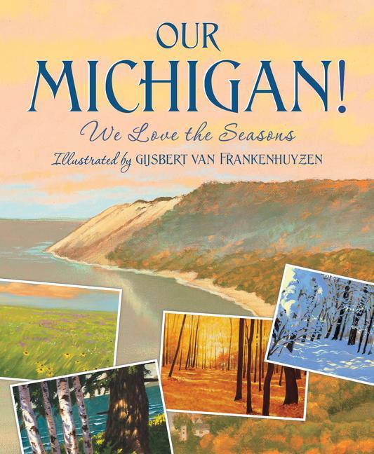 Carte Our Michigan!: We Love the Seasons Gijsbert Van Frankenhuyzen