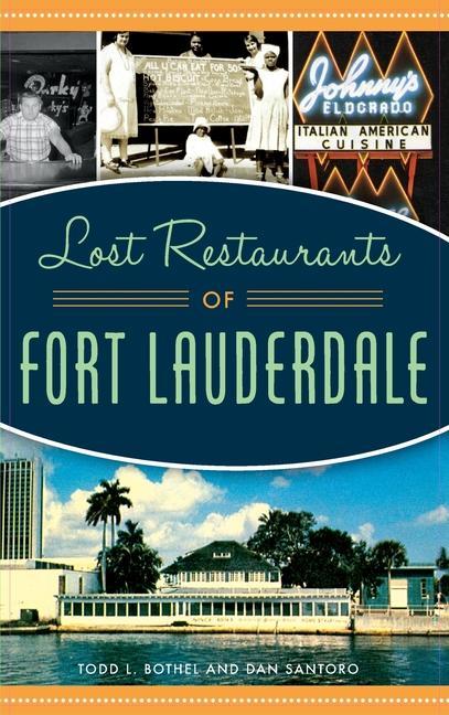Knjiga Lost Restaurants of Fort Lauderdale Dan Santoro