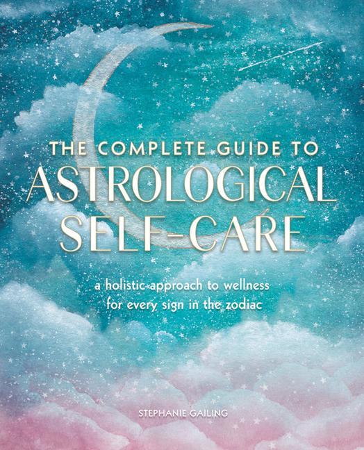 Kniha Complete Guide to Astrological Self-Care 