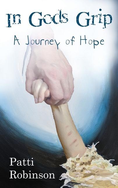 Libro In God's Grip: A Journey of Hope Patti Robinson