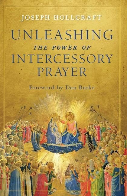 Книга Unleashing the Power of Intercessory Prayer 