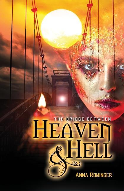 Knjiga The Bridge Between Heaven and Hell Anna Rominger