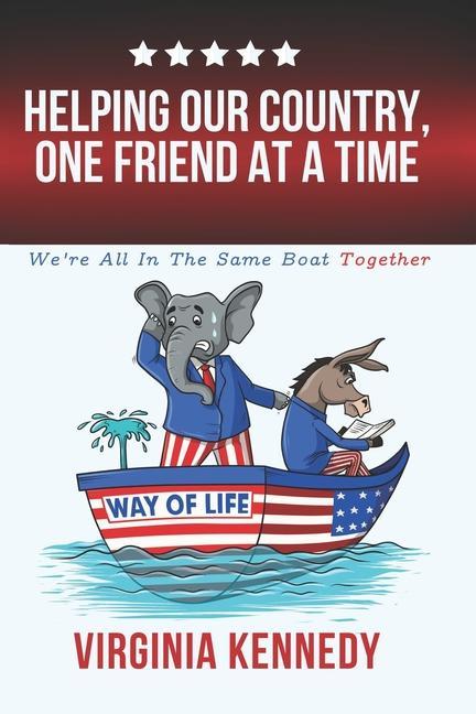 Libro Helping Our Country, One Friend at a Time: We're All in This Together Virginia Kennedy
