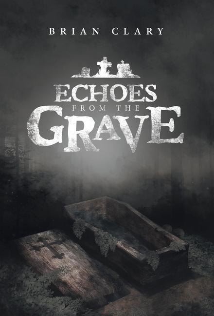 Knjiga Echoes from the Grave Brian Clary