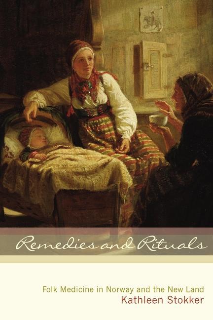 Kniha Remedies and Rituals: Folk Medicine in Norway and the New Land 