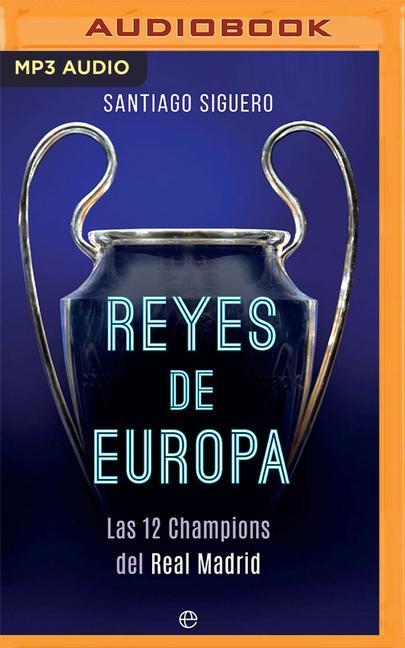 Digital Reyes de Europa (Narración En Castellano): Las 12 Champions del Real Madrid Miguel Coll