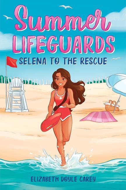 Knjiga Summer Lifeguards: Selena to the Rescue Elizabeth Doyle Carey