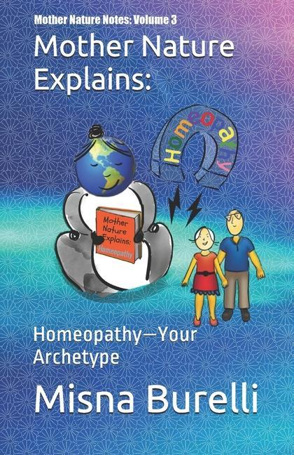 Kniha Mother Nature Explains: Homeopathy-Your Archetype 