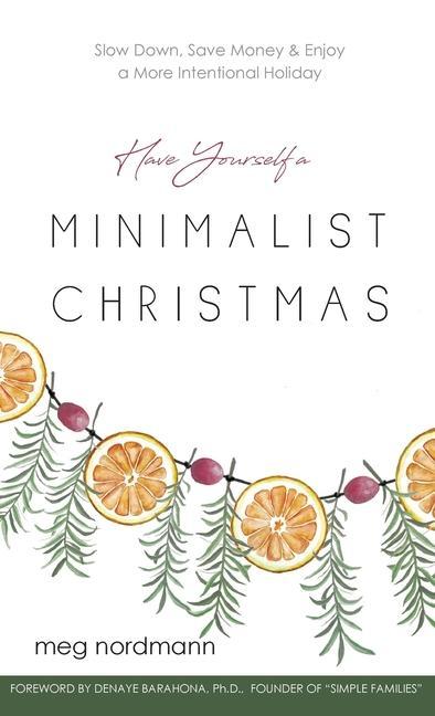 Книга Have Yourself a Minimalist Christmas Denaye Barahona
