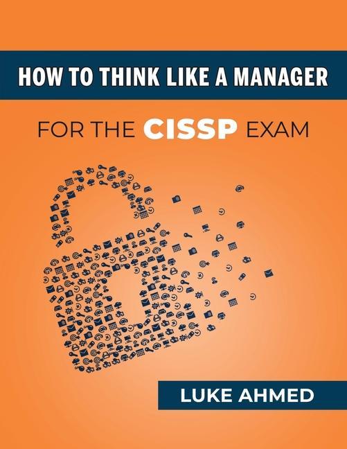 Carte How To Think Like A Manager for the CISSP Exam 