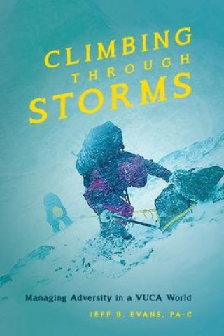 Könyv Climbing Through Storms: Managing Adversity in a VUCA World 