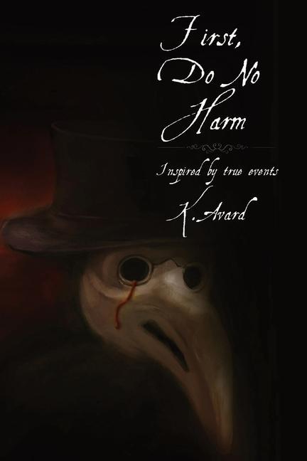 Knjiga First, Do No Harm K S Avard