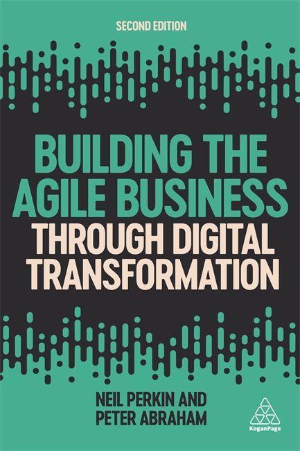 Kniha Building the Agile Business through Digital Transformation Peter Abraham