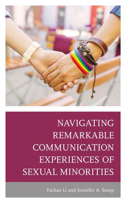 Knjiga Navigating Remarkable Communication Experiences of Sexual Minorities Yachao Li