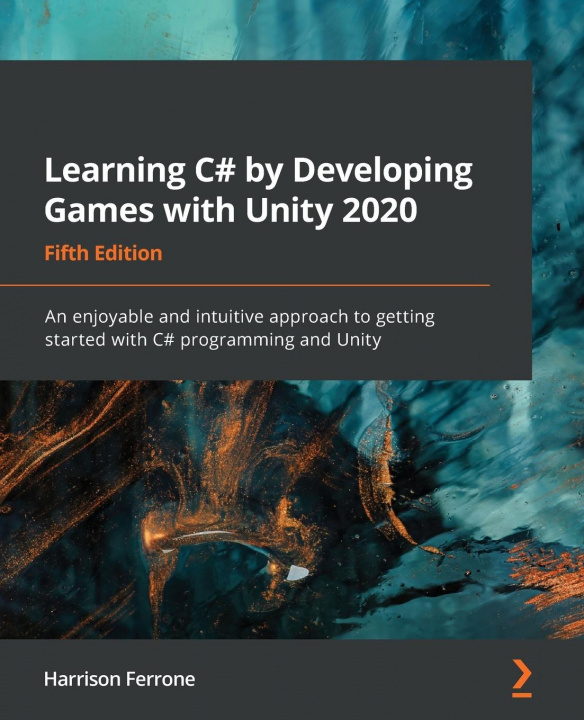 Könyv Learning C# by Developing Games with Unity 2020 