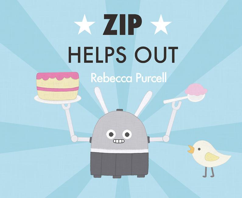 Buch Zip the Robot Helps Out Rebecca Purcell