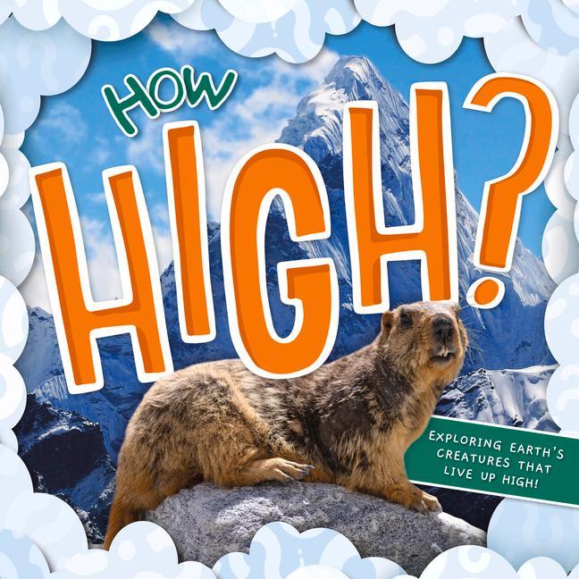 Book How High?: Exploring Earth's Creatures That Live Up High Azra Limbada