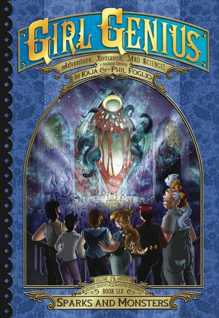 Carte Girl Genius: The Second Journey of Agatha Heterodyne Volume 6: Sparks and Monsters Phil Foglio