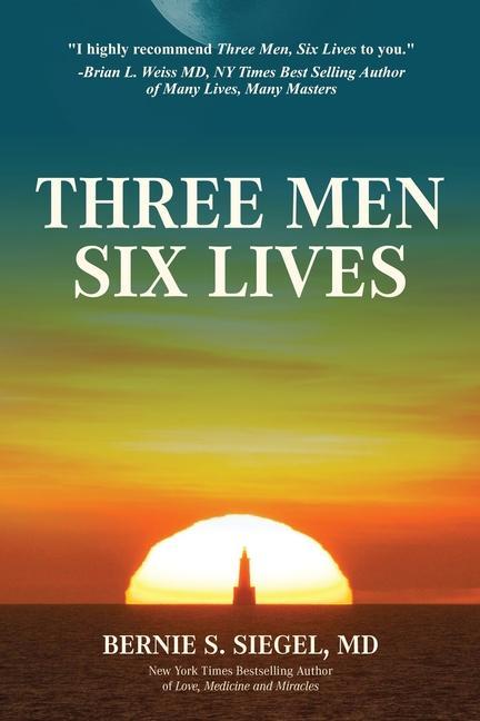Buch Three Men Six Lives Bernie S. Siegel
