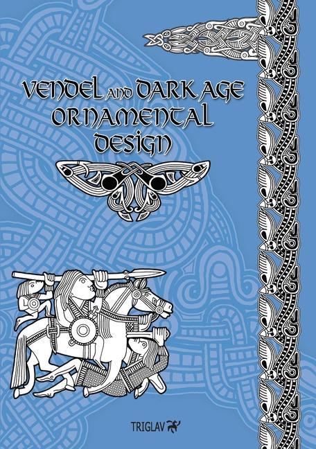 Kniha Vendel and Dark Age Ornamental Design 