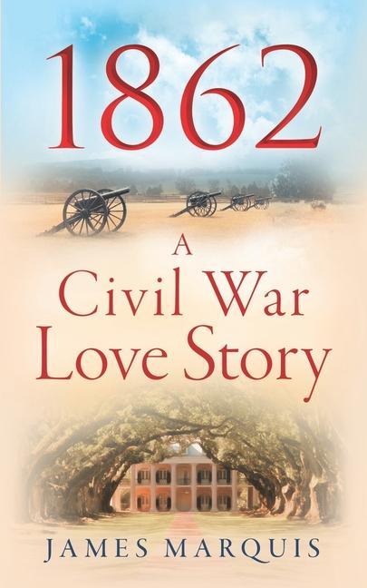 Kniha 1862 A Civil War Love Story Madeline Zech Ruiz