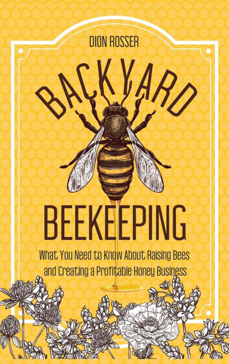 Knjiga Backyard Beekeeping Dion Rosser