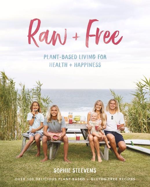 Kniha Raw & Free: Plant-Based Living for Health & Happiness 
