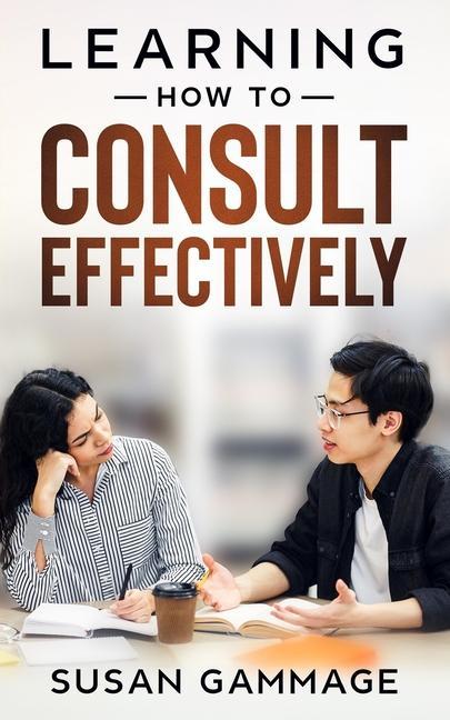 Book Learning How to Consult Effectively Susan Gammage