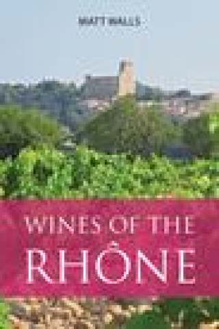 Kniha Wines of the Rhone Matt Walls