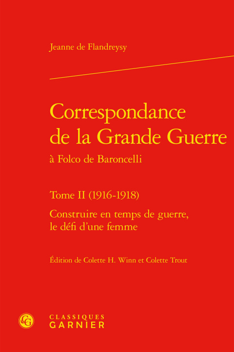 Könyv Correspondance de la Grande Guerre: Construire En Temps de Guerre, Le Defi d'Une Femme Colette Trout