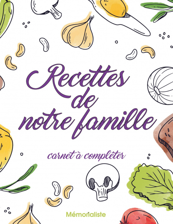 Книга Recettes de notre famille Éditions Mémorialiste