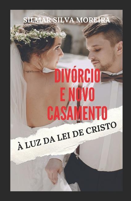 Kniha Divorcio E Novo Casamento A Luz Da Lei de Cristo 