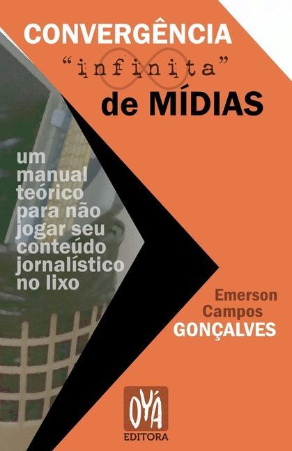 Kniha Converg?ncia 'infinita' de mídias: um manual teórico para n?o jogar seu conteúdo jornalístico no lixo 