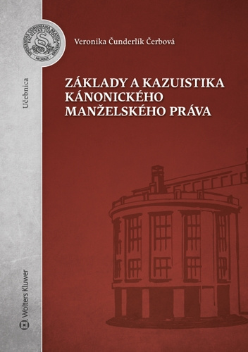 Kniha Základy a kazuistika kánonického manželského práva Veronika Čunderlík Čerbová