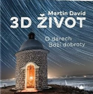 Könyv 3D život - O darech Boží dobroty Martin David