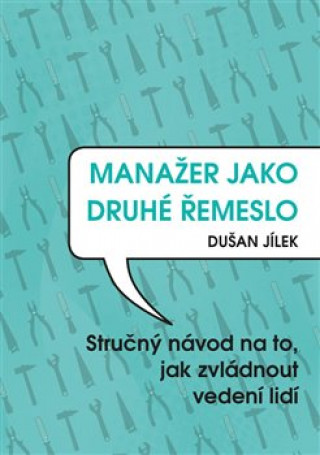 Книга Manažer jako druhé řemeslo Dušan Jílek
