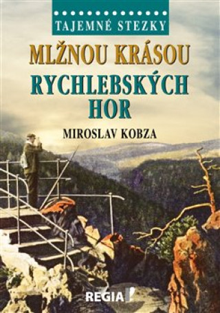 Book Mlžnou krásou Rychlebských hor Miroslav Kobza