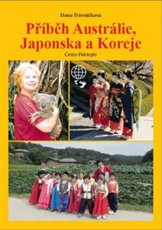 Kniha Příběh Austrálie, Japonska a Koreje Dana Trávníčková