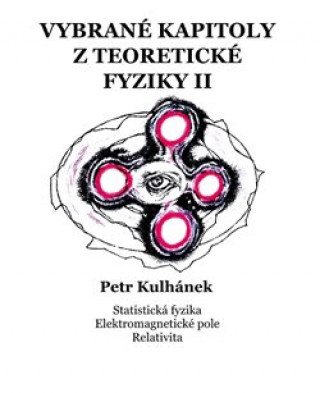 Kniha Vybrané kapitoly z teoretické fyziky II. Petr Kulhánek