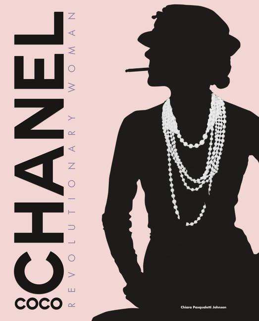 Книга Coco Chanel Revolutionary Woman Chiara Pasqualetti Johnson