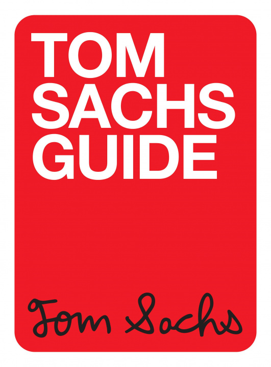 Könyv Tom Sachs Guide Yeju Choi
