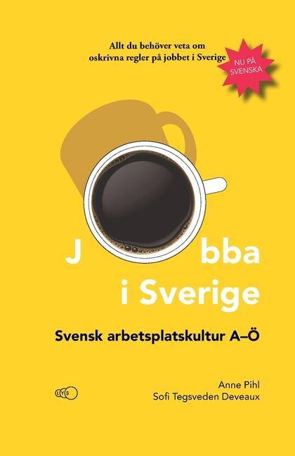 Book Jobba i Sverige: Svensk arbetsplatskultur A-Ö Anne