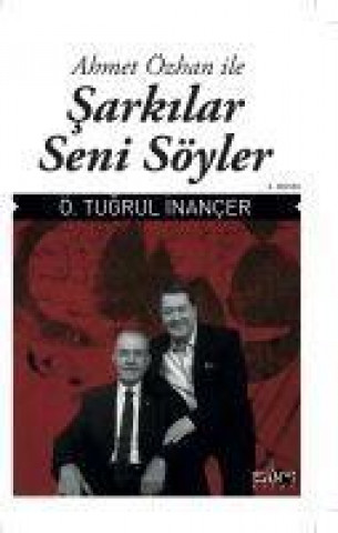 Knjiga Sarkilar Seni Söyler Ahmet Özhan